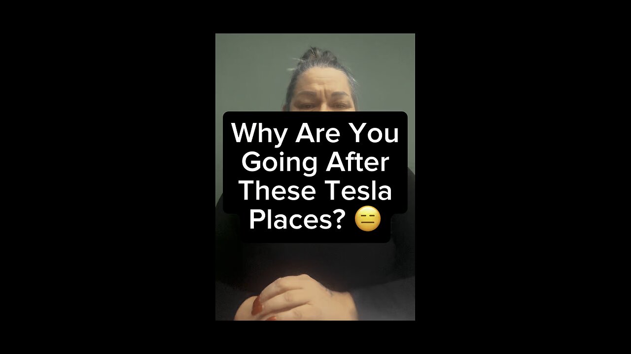 Why Destroy Tesla Places? 😒