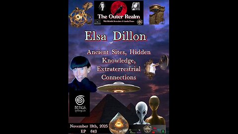 The Outer Realm- Ancient Sites, Hidden Knowledge, ET Connections with Elsa Dillon