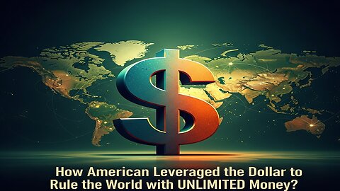 How American Leveraged the Dollar to Rule the world with UNLIMITED money? | Economic Case Study