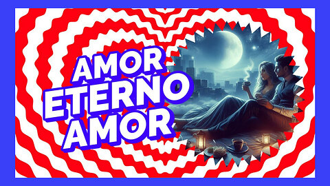 MÚSICA ROMÂNTICA - AMOR ETERNO AMOR
