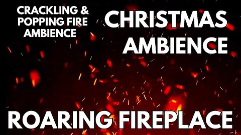 🔥 Roaring Fireplace Ambience | Crackling & Popping Fire | Christmas ASMR 4K