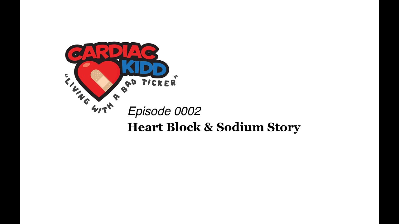 ck_ep0002_heart block & sodium story