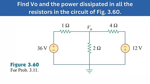 Prob 3.11 | Find Vo & the power dissipated in all the resistors in the circuit | FEC 4th Edition
