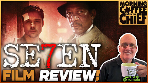 Morning Coffee with The Chief | SE7EN (1995) - with DANNY COON & ERIC FOX!