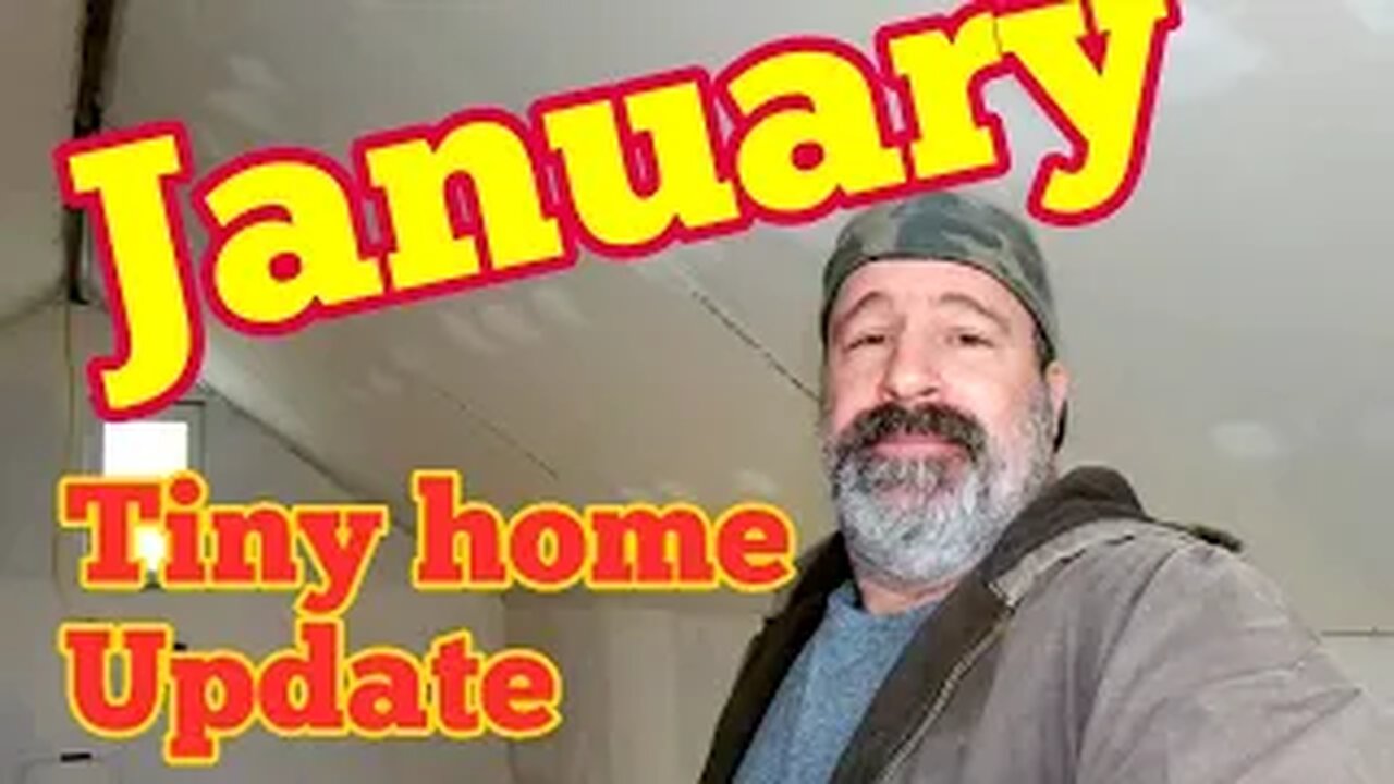 Tiny Home Update - January