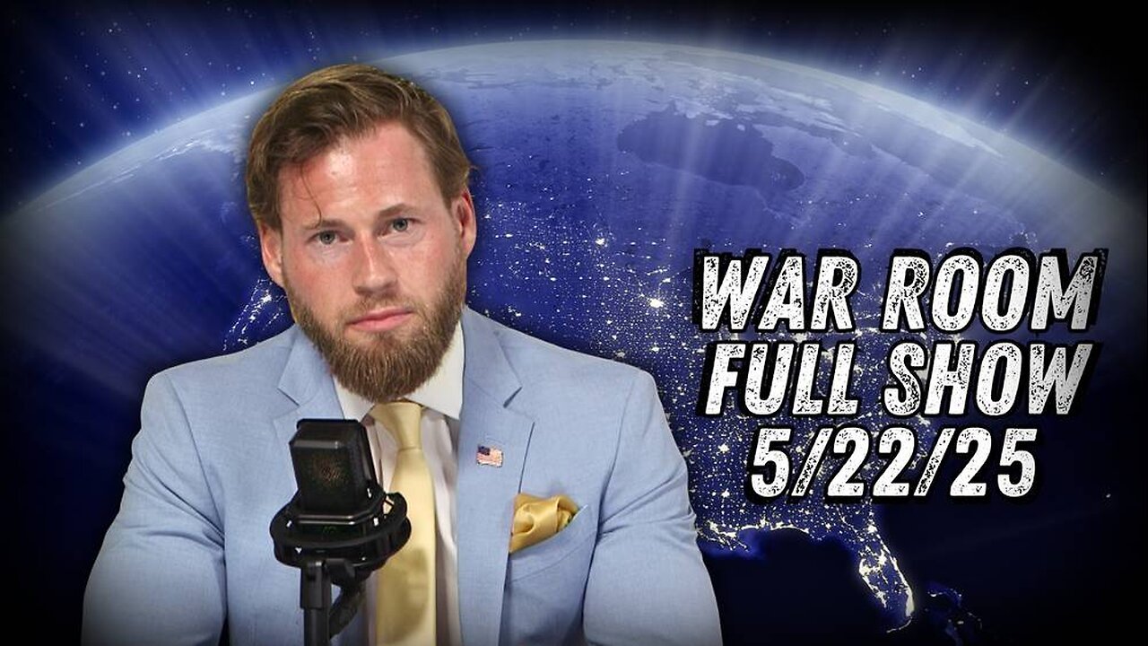 War Room With Owen Shroyer THURSDAY FULL SHJOW 5/22/25