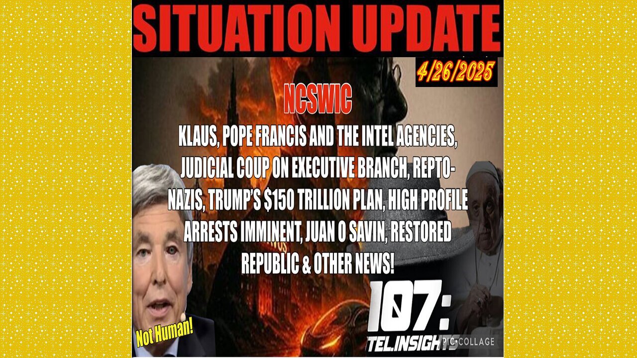 SITUATION UPDATE 4/26/25 - Trump's $150 Trillion Plan, High Profile Arrests Imminent, Juan O Savin