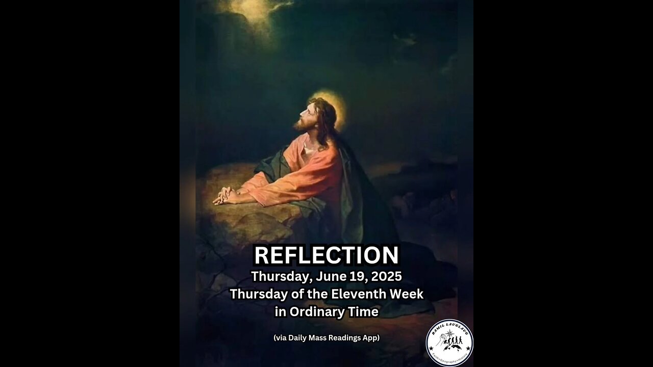 (Reflection) Thursday, June 19, 2025 Thursday of the Eleventh Week in Ordinary Time #faith