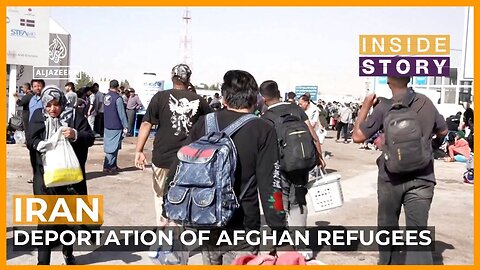 Why has Iran stepped up its deportation of Afghan refugees? | Inside Story