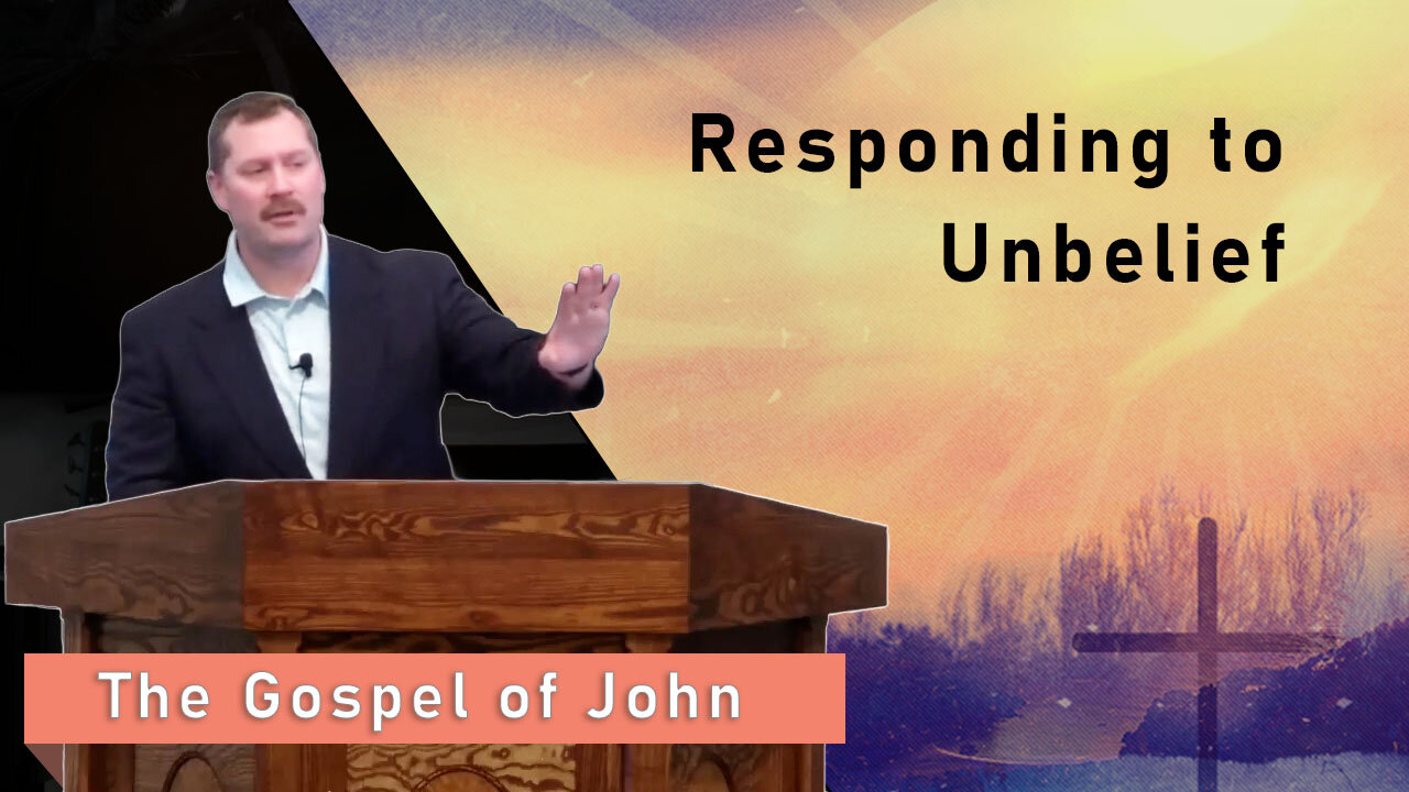 Responding to Unbelief