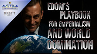 Edom’s Playbook for Imperialism and World Domination Pt. 1