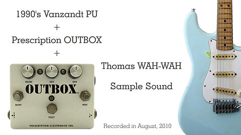 1990s Vanzandt PU + Prescription OUTBOX + Thomas WAH-WAh Sample Sound