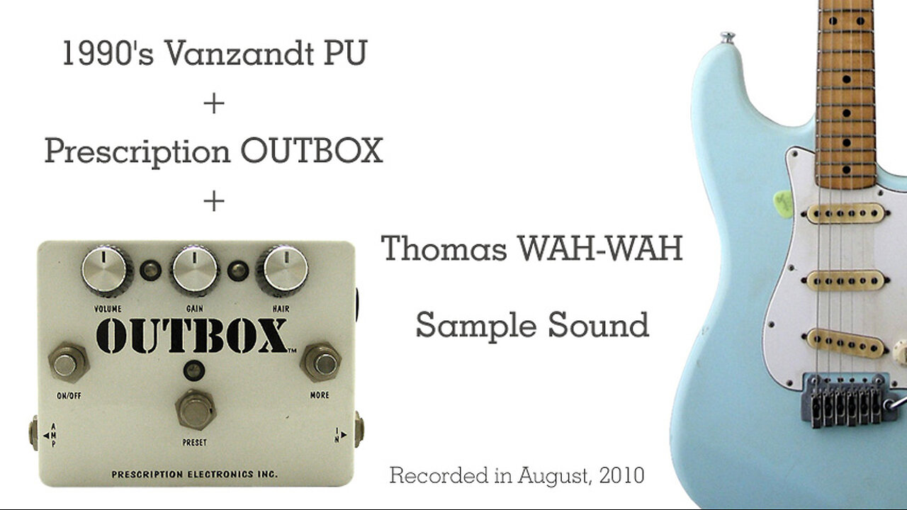 1990s Vanzandt PU + Prescription OUTBOX + Thomas WAH-WAh Sample Sound