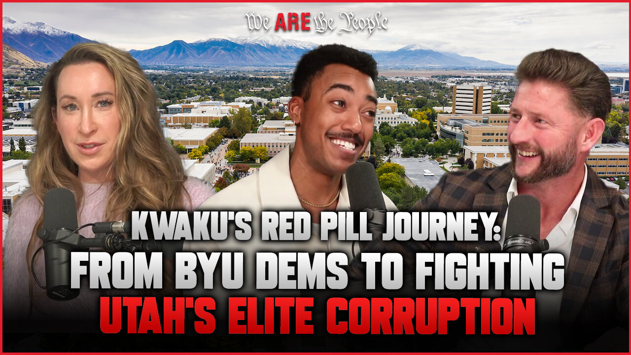 Kwaku’s Red Pill Journey: From BYU Dems to Fighting Utah’s Elite Corruption