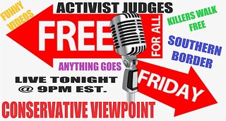 FREE FOR ALL FRIDAY TONIGHT LIVE @ 9PM EST. ON THE CONSERVATIVE VIEWPOINT!!