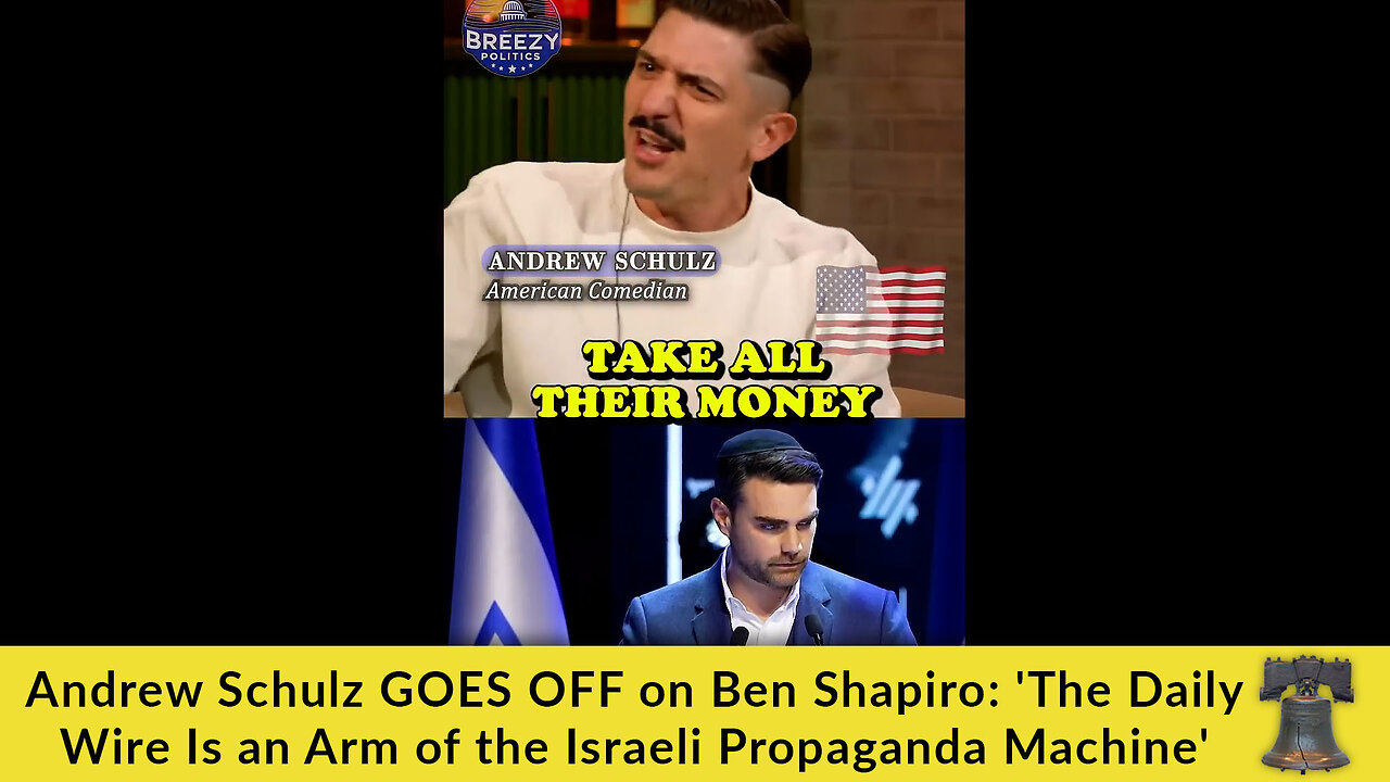 Andrew Schulz GOES OFF on Ben Shapiro: 'The Daily Wire Is an Arm of the Israeli Propaganda Machine'