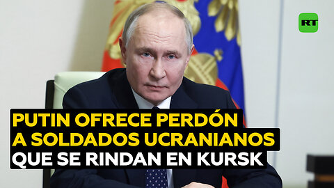 Putin responde a pedido de Trump sobre militares de Kiev en Kursk