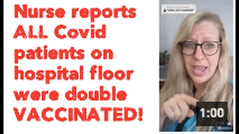 "All Covid Patients on Hospital Floor Were Double Vaccinated, Reports Nurse"