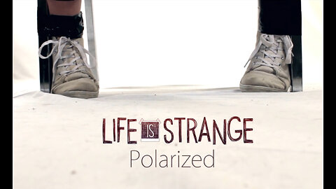 Life is Strange: Polarized (A Fan Made Film)