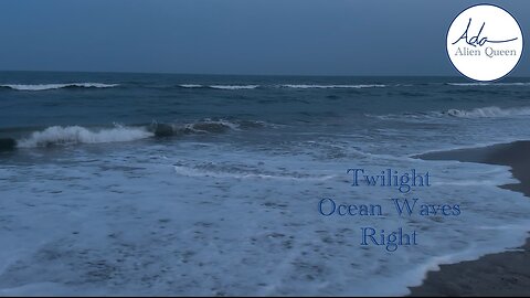 Ada Alien Queen • Earth Heart Beats • Take #00018 • Twilight Ocean Waves Right