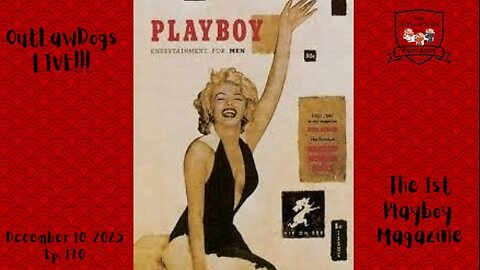 OutLawDogs LIVE! Ep. 170-The 1st Playboy Magazine