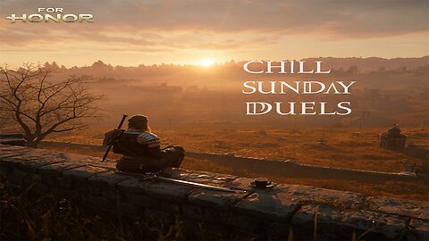 For Honor Stream –Arise and Chill