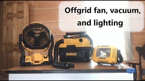 Off grid lighting, vacuum, and fan