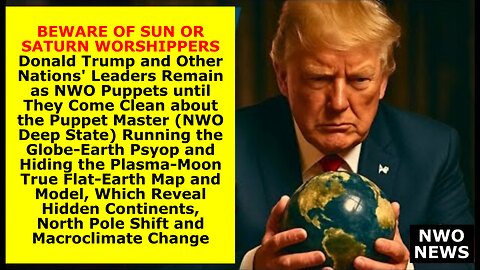 BEWARE! Trump Remains as a NWO Puppet until He Comes Clean about Hiding Flat Earth & Lunar FE Map!