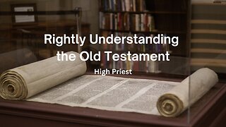 Understanding the Old Testament | The High Priest