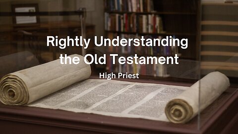 Understanding the Old Testament | The High Priest