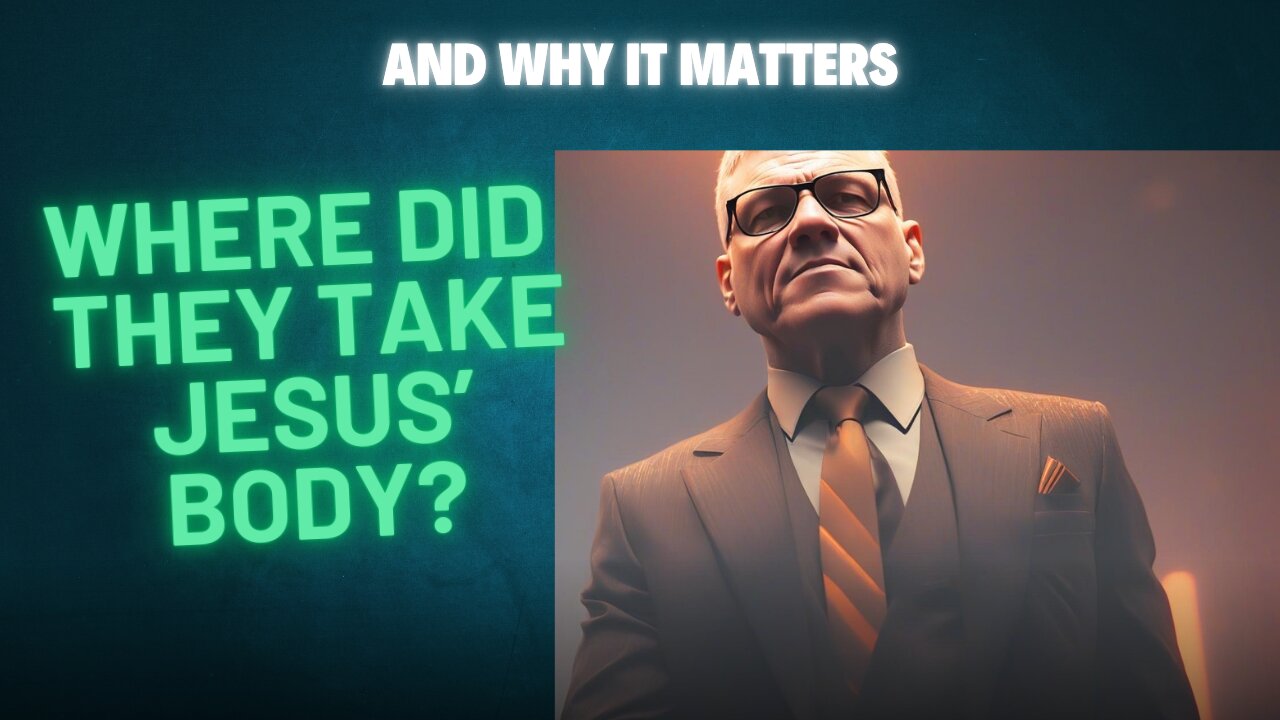 Where Did They Take His Body? (And Why It Matters)