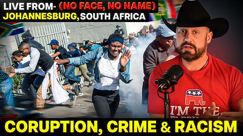 Ep 34 South Africa Is Collapsing Under Crime, Rape, and Government Corruption
