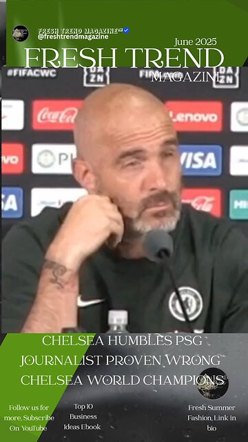 Chelsea Humbles PSG on the Club World Cup Final after the interview