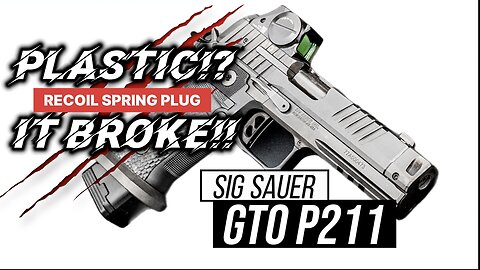 Sig Sauer DID WHAT? Plastic Part Could Be The P211 GTO's Down Fall