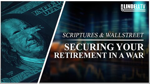 SECURING YOUR RETIREMENT IN A WAR