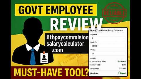 Govt Employee Review of 8thpaycommissionsalarycalculator.com – Must-Have Tool Before 8th CPC!
