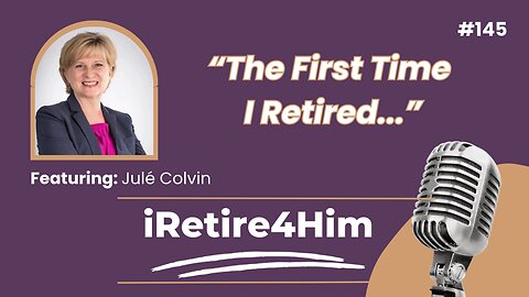 145: “The First Time I Retired...”
