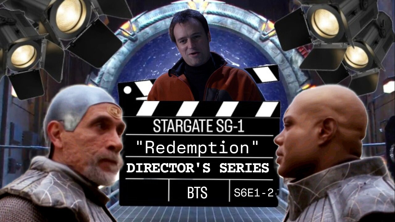 Directors Series s6e1-2 "Redemption" | STARGATE BONUS