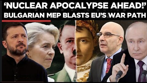 ‘Napoleon & Hitler Thought Same’: Bulgarian MEP Blasts EU’s Strategy on Russia & Ukraine