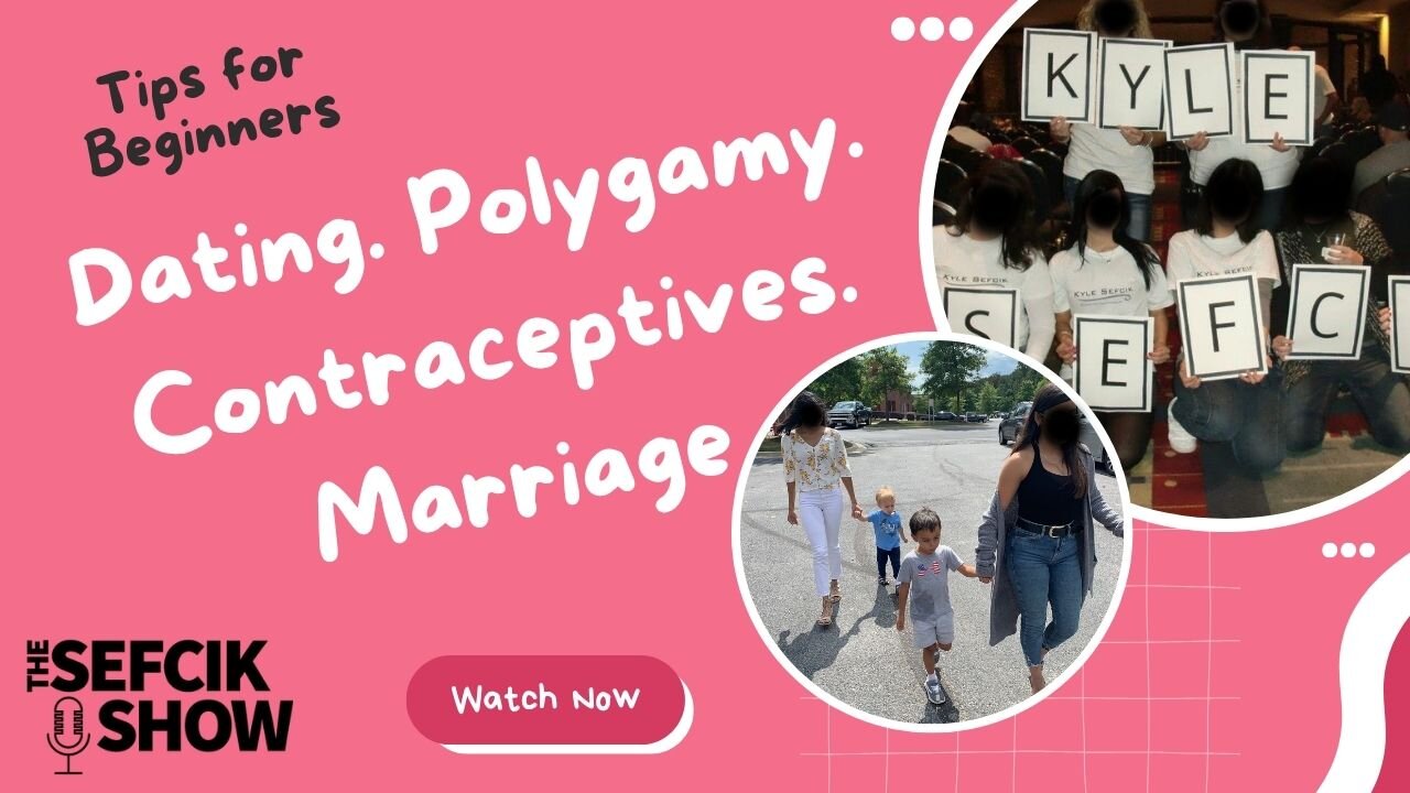 Dating, Polygamy, Contraceptives & Marriage
