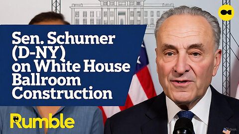 Sen. Schumer (D-NY) on White House Ballroom Construction