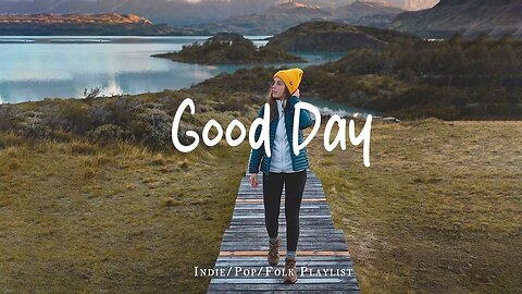 Good Day 🌞 Music to Beat the Mood