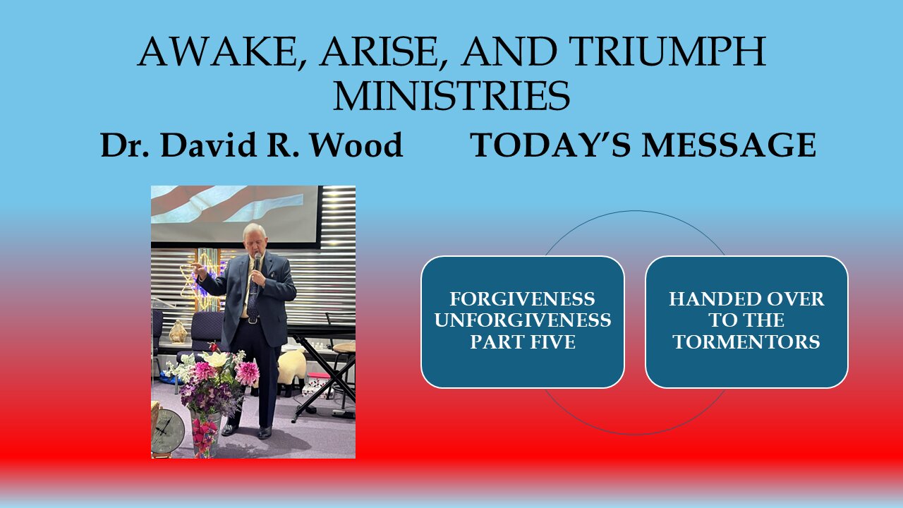 FORGIVENESS - UNFORGIVENESS - PART FIVE