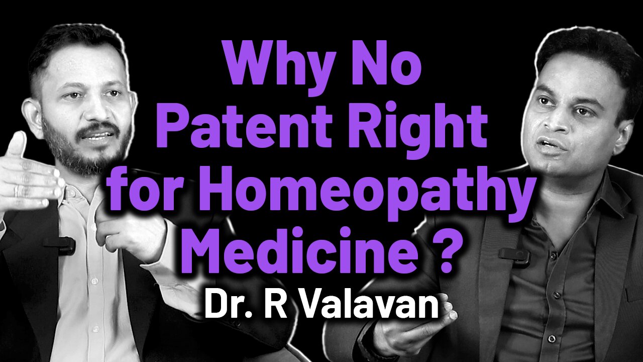 Why No Patent Rights For Homeopathy Medicine? Medicine Health Facts | Dr. Bharadwaz | Dr. R Valavan