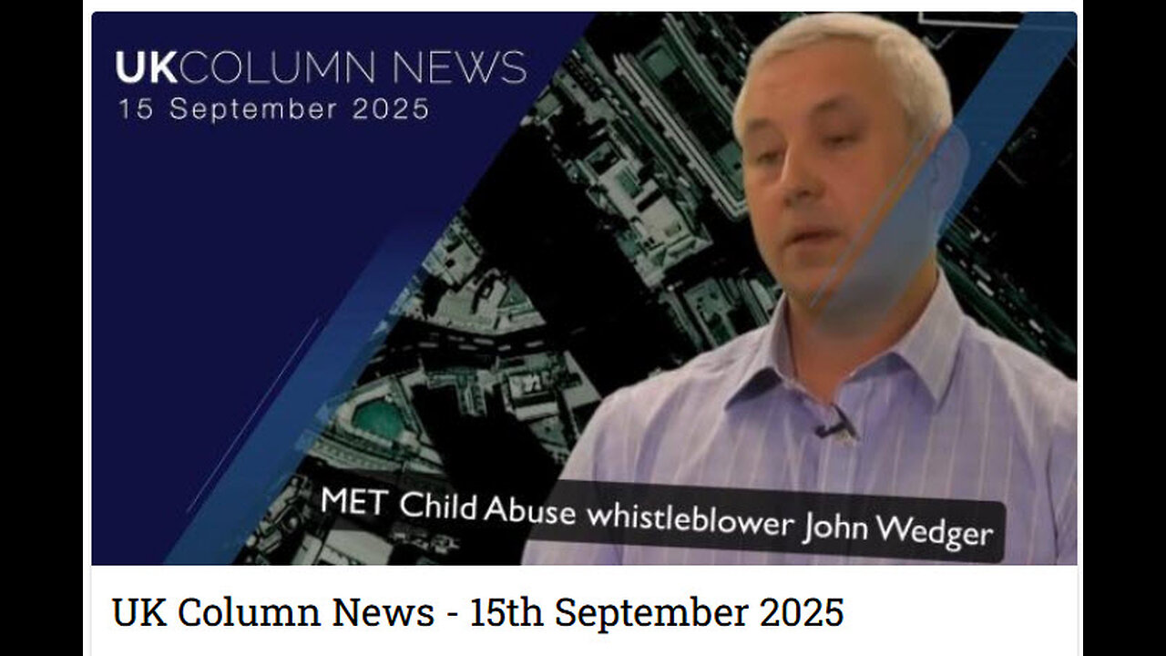 UK Column News - 15th September 2025