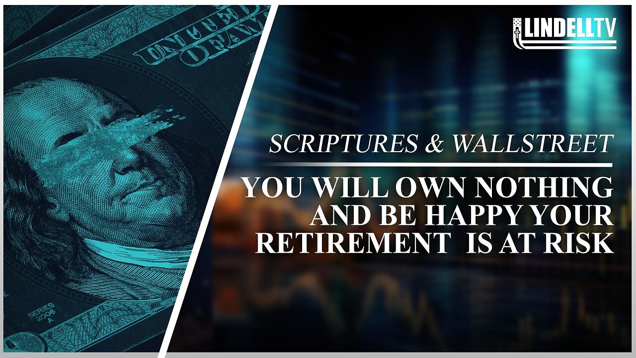 You Will Own Nothing and be Happy Your Retirement at Risk