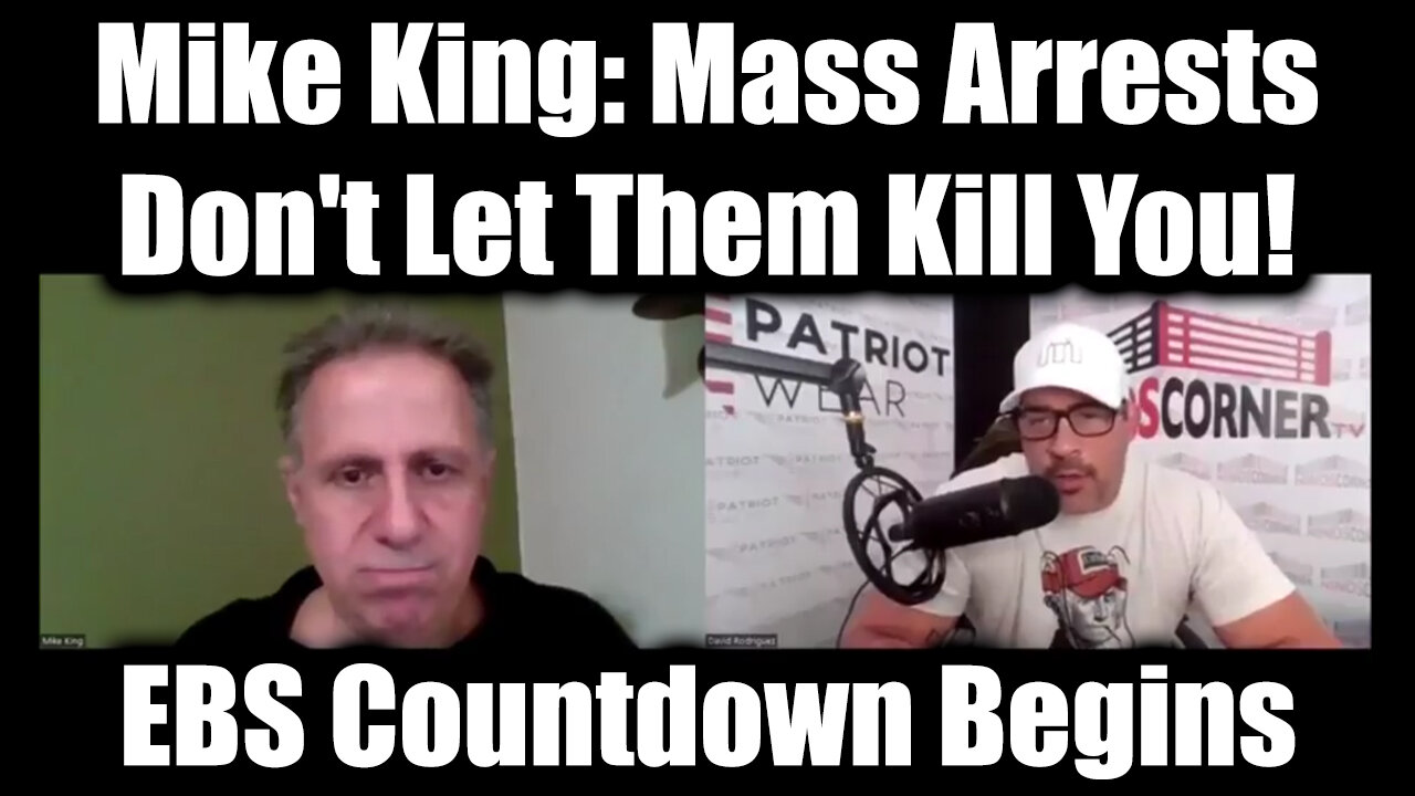 Mike King & Nino Rodriguez Mass Arrests: Don't Let Them Kill You - EBS Countdown Begins