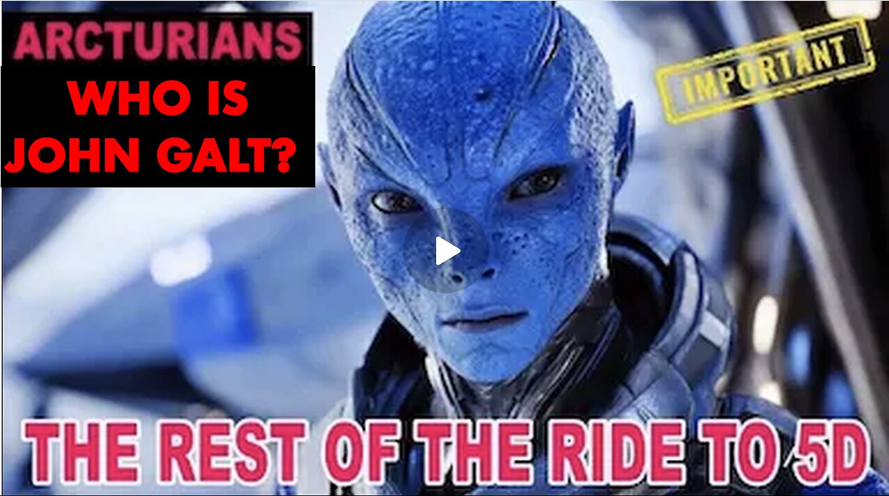 "ALL The Dark Timelines Are Collapsing." -The Arcturian Council The 5th Dimension. WHO IS John Galt?