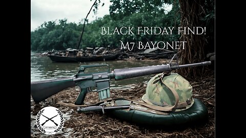 Black Friday Find! M7 Bayonet