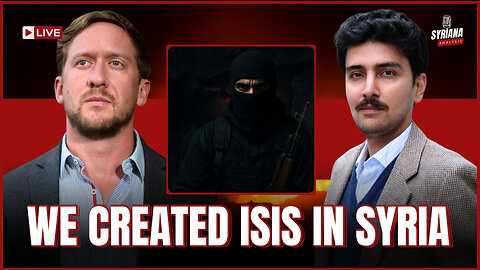 We Created ISIS: Ex–US Army Special Forces Expose CIA's War on Syria | Syriana Analysis